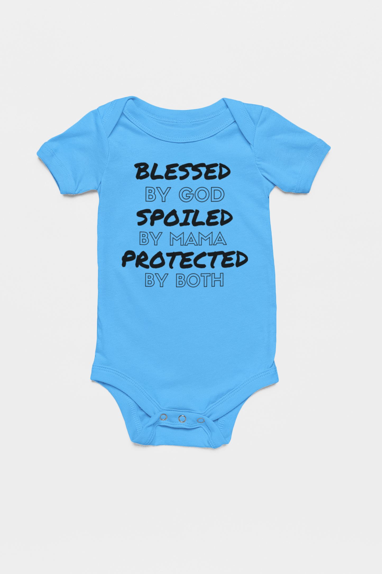 Blessed By God, Spoiled By Mom, Protected By Both