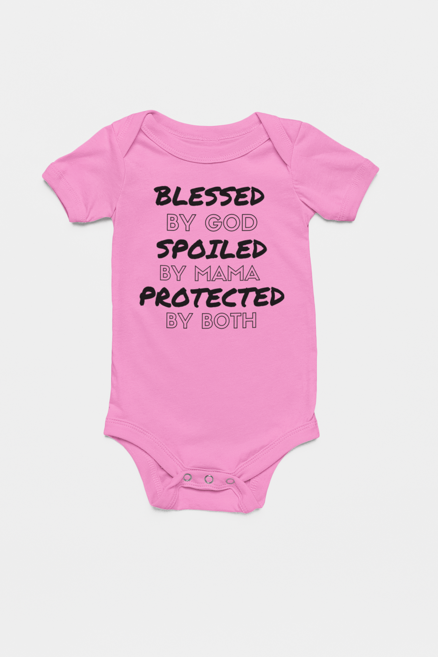Blessed By God, Spoiled By Mom, Protected By Both