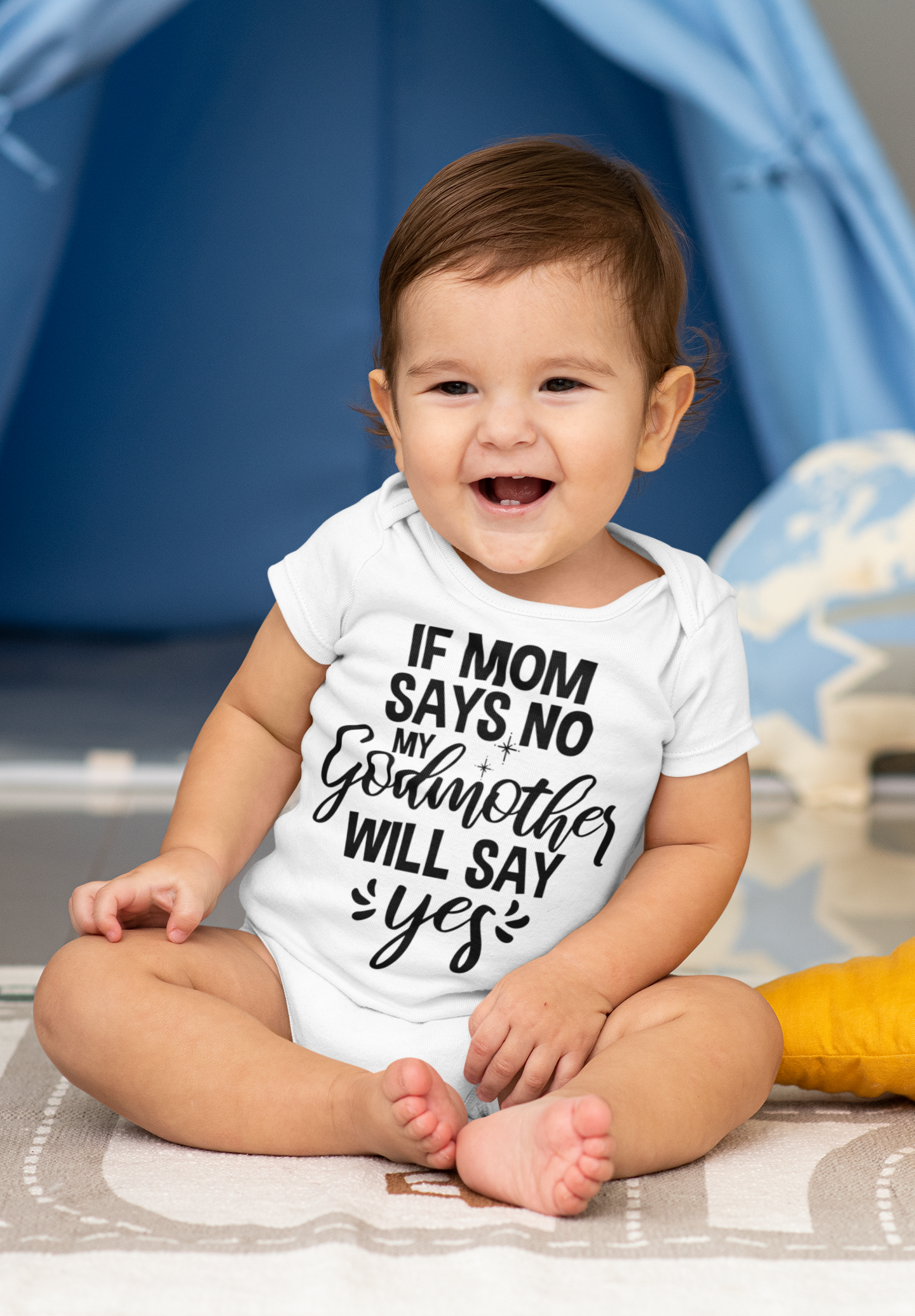 If Mom Says No Godmother Will Say Yes Onesie®
