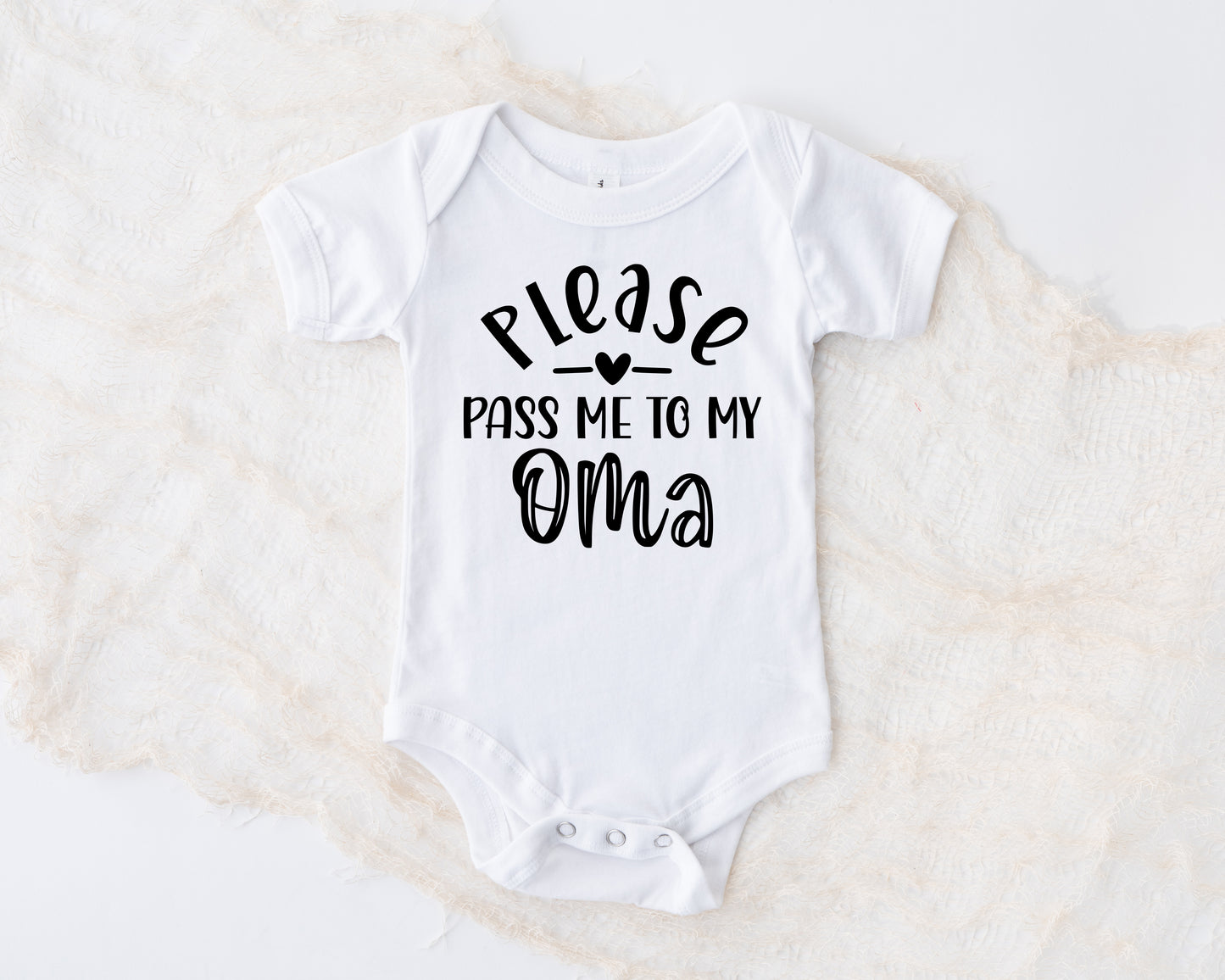 Please Pass Me To My Oma Baby Onesie