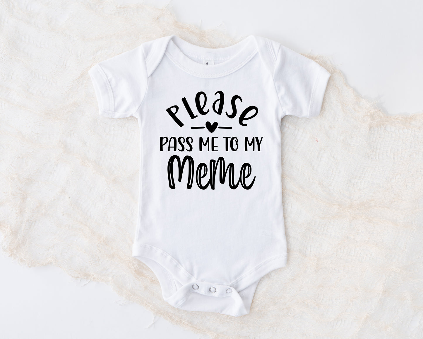 Please Pass Me To My Meme Baby Onesie