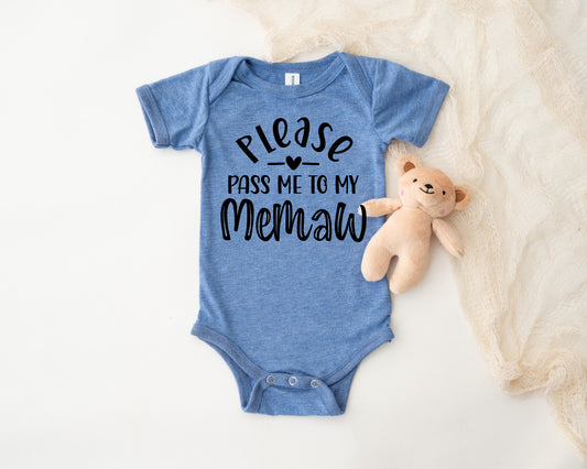 Please Pass Me To My MeMaw Baby Onesie