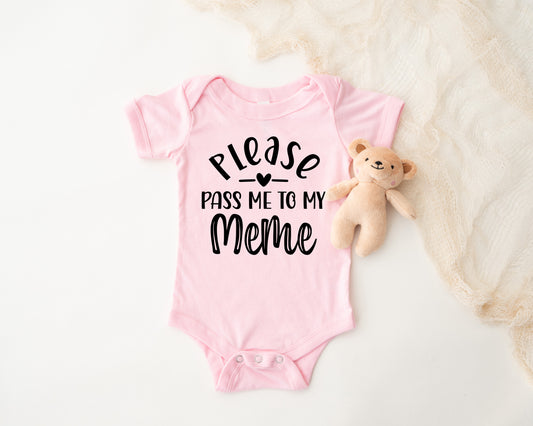 Please Pass Me To My Meme Baby Onesie